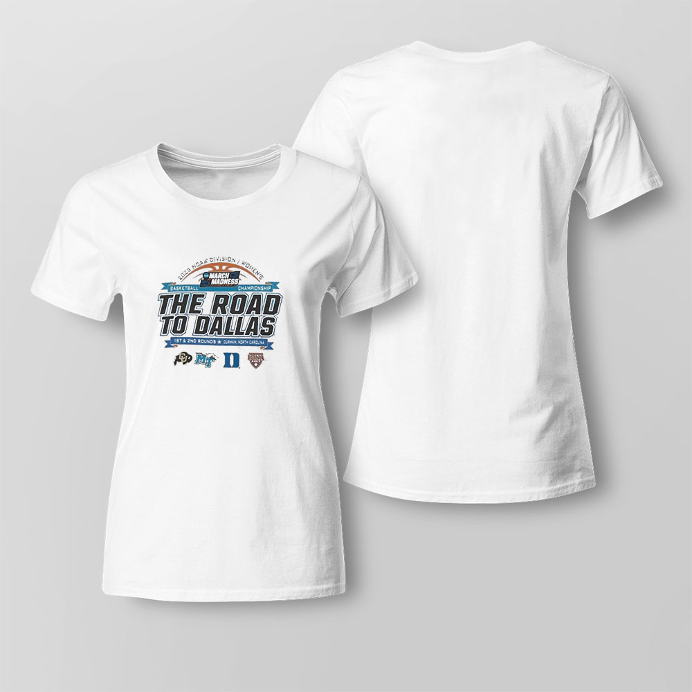 2023 Ncaa Division I Womens Basketball The Road To Dallas March Madness 1st 2nd Rounds Durham Nc T-shirt
