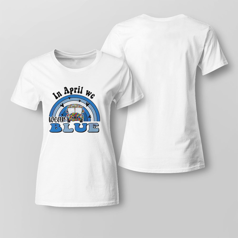 In April We Wear Blue Autism Awareness School Bus T-shirt