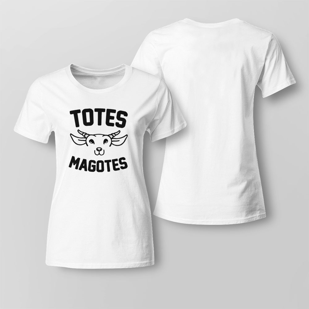 Totes Magotes Shirt Women T-shirt
