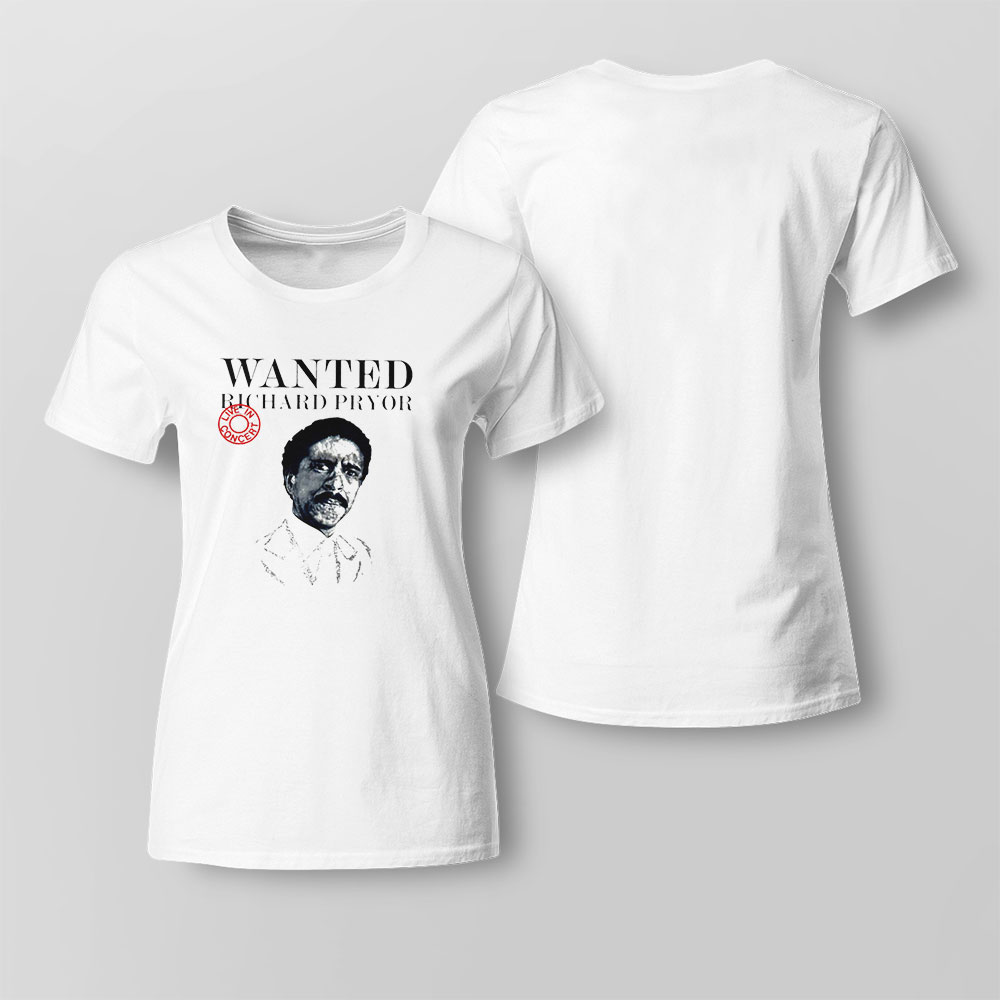 Wanted Richard Pryor Live In Concert Funny 2023 T-shirt