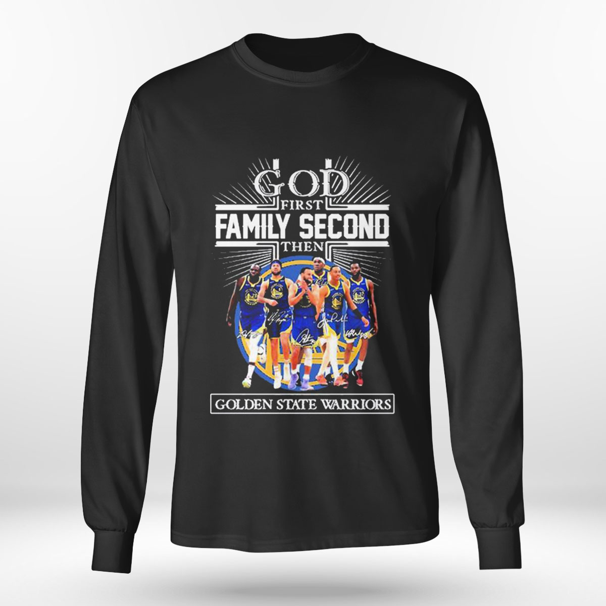 God First Family Second Then Team Signature Golden State Warriors T-shirt