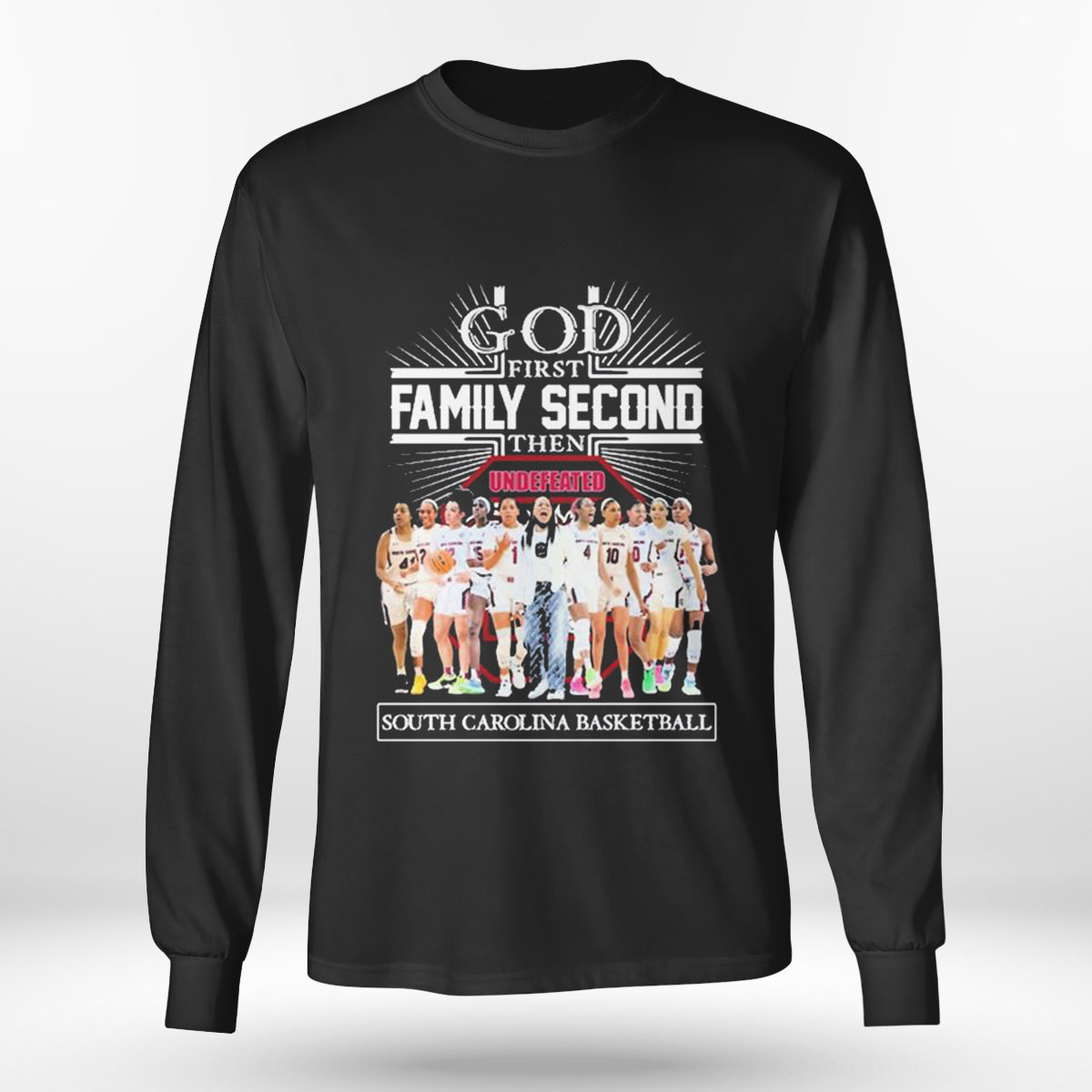 God First Family Second Then Undefeated South Carolina Basketball T-shirt