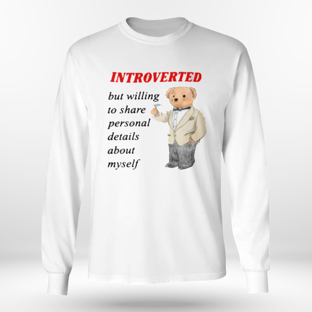Introverted But Willing To Share Personal Details About Myself T-shirt