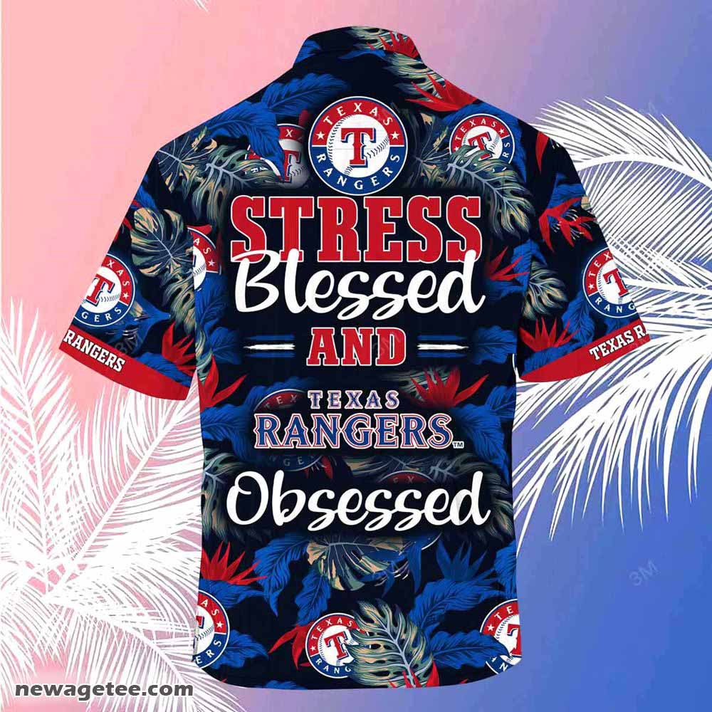 Texas Rangers Mlb Summer Beach Hawaiian Shirt Stress Blessed Obsessed
