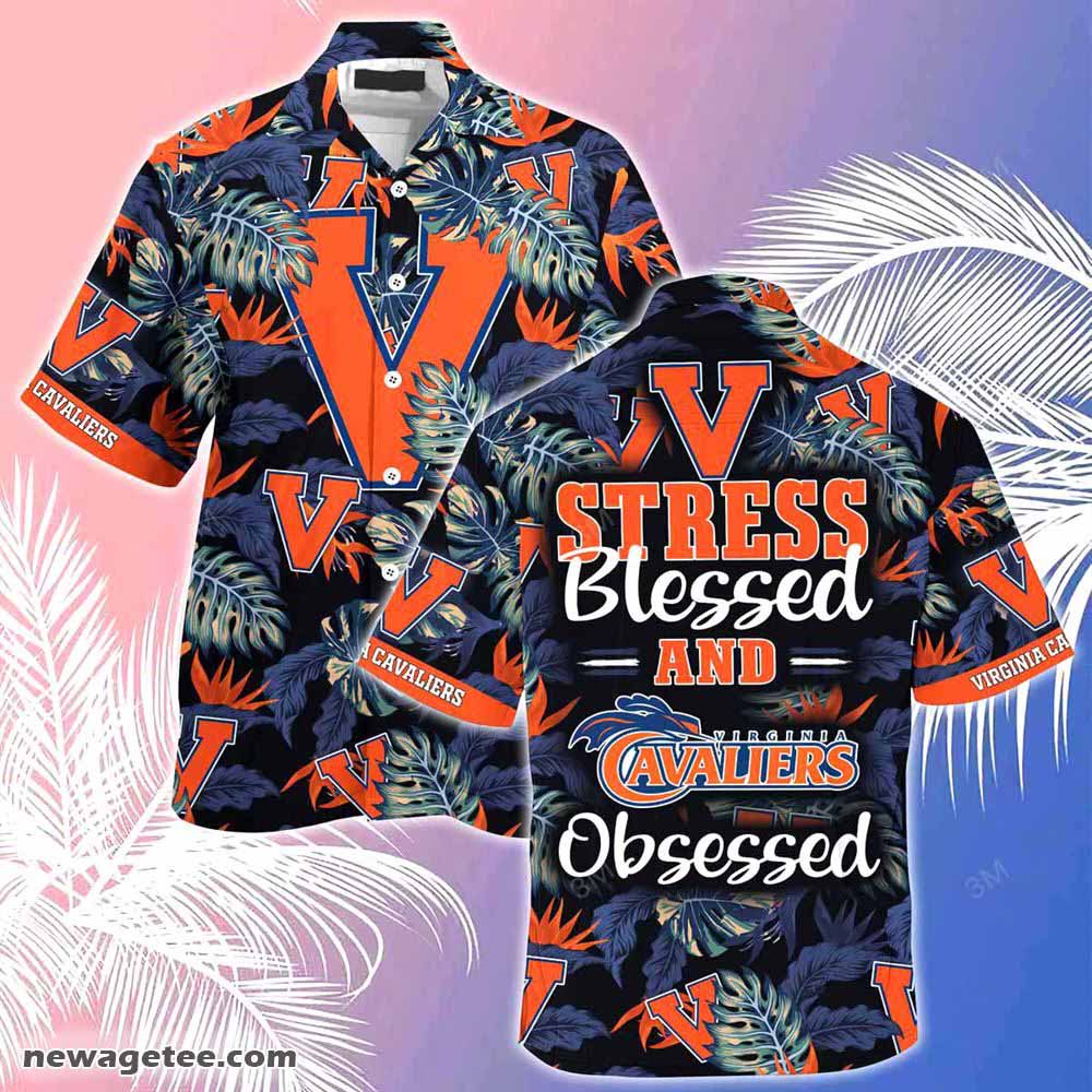Virginia Cavaliers Summer Beach Hawaiian Shirt Stress Blessed Obsessed