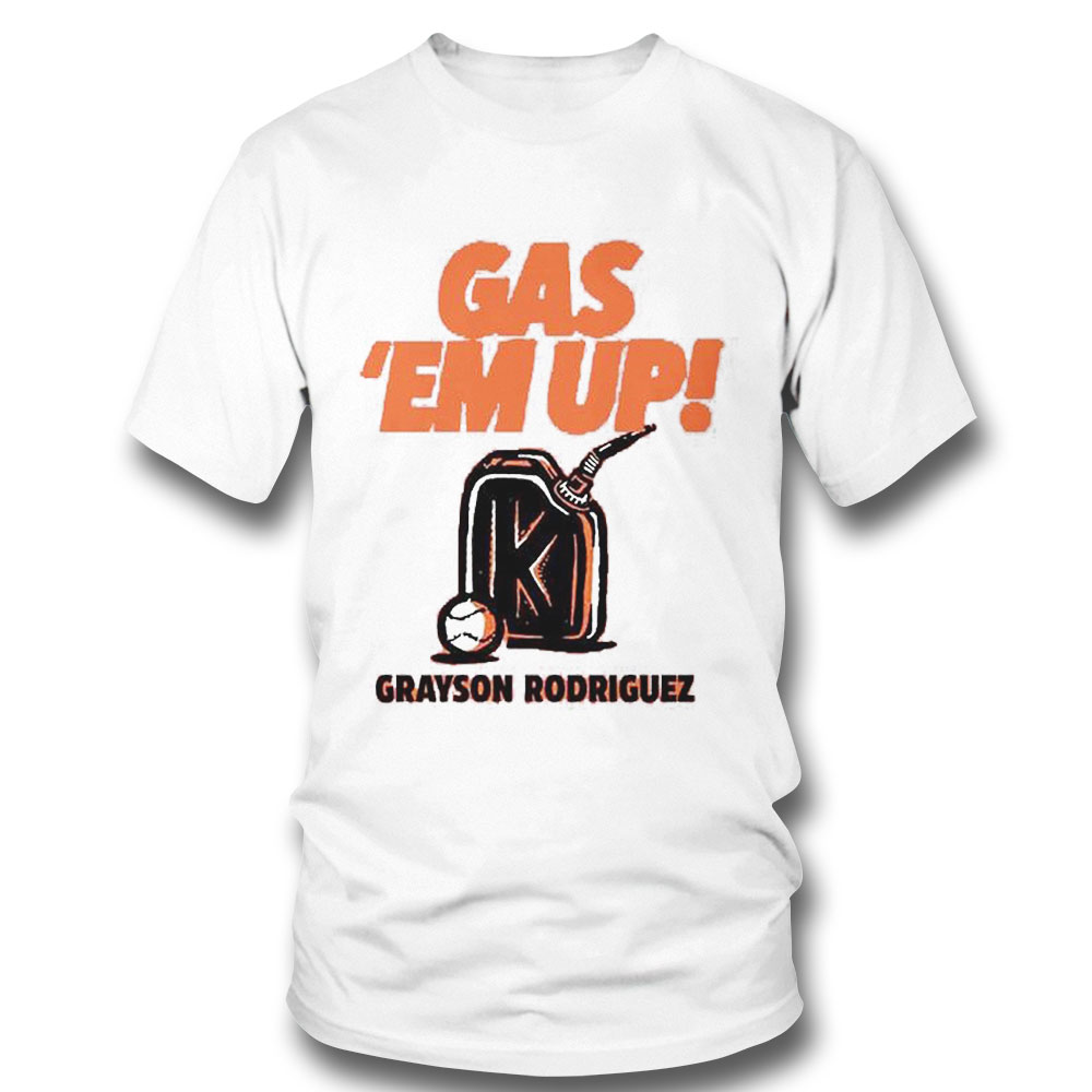 Grayson Rodriguez Gas Em Up T-shirt