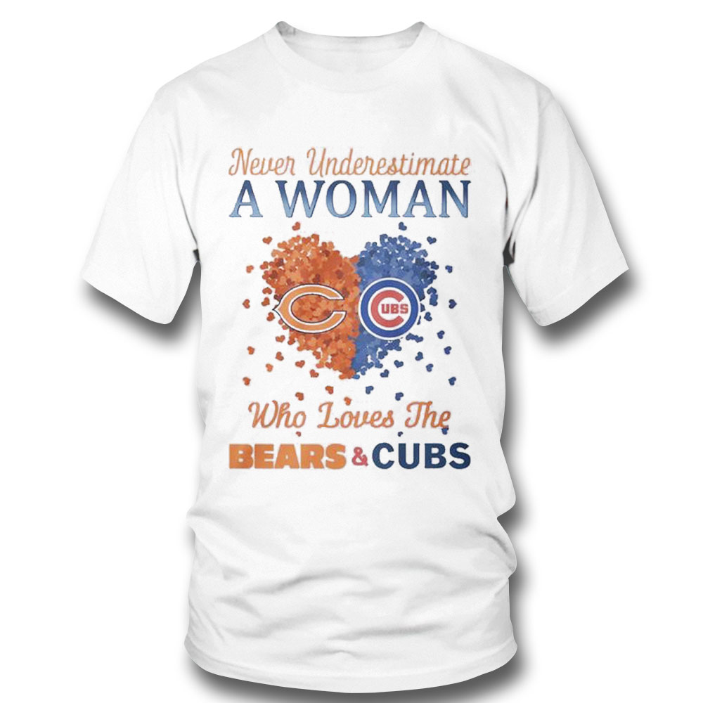 Hearts Never Underestimate A Woman Who Loves The Chicago Bears And Chicago Cubs T-shirt