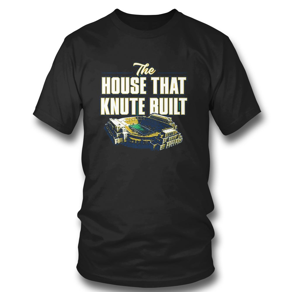 Notre Dame Fighting Irish The House That Knute Built T-shirt