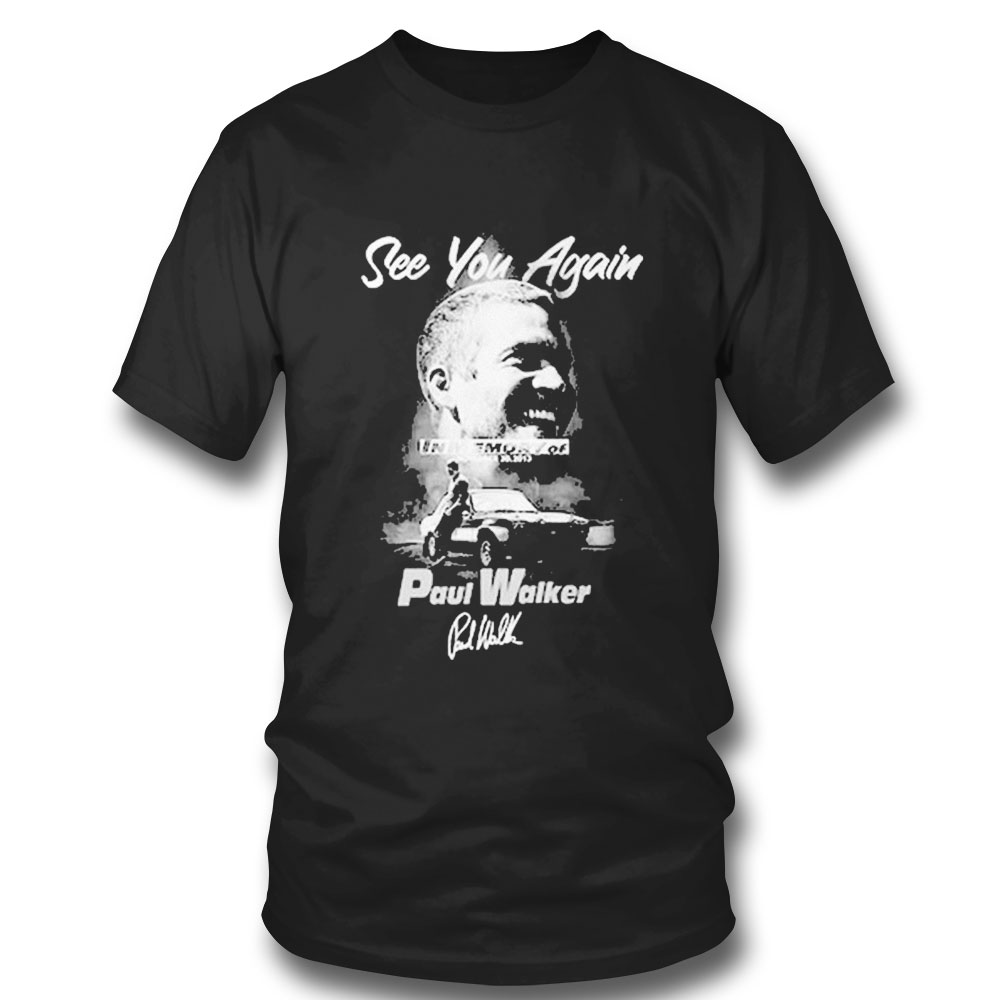 See You Again Paul Walker Signature T-shirt