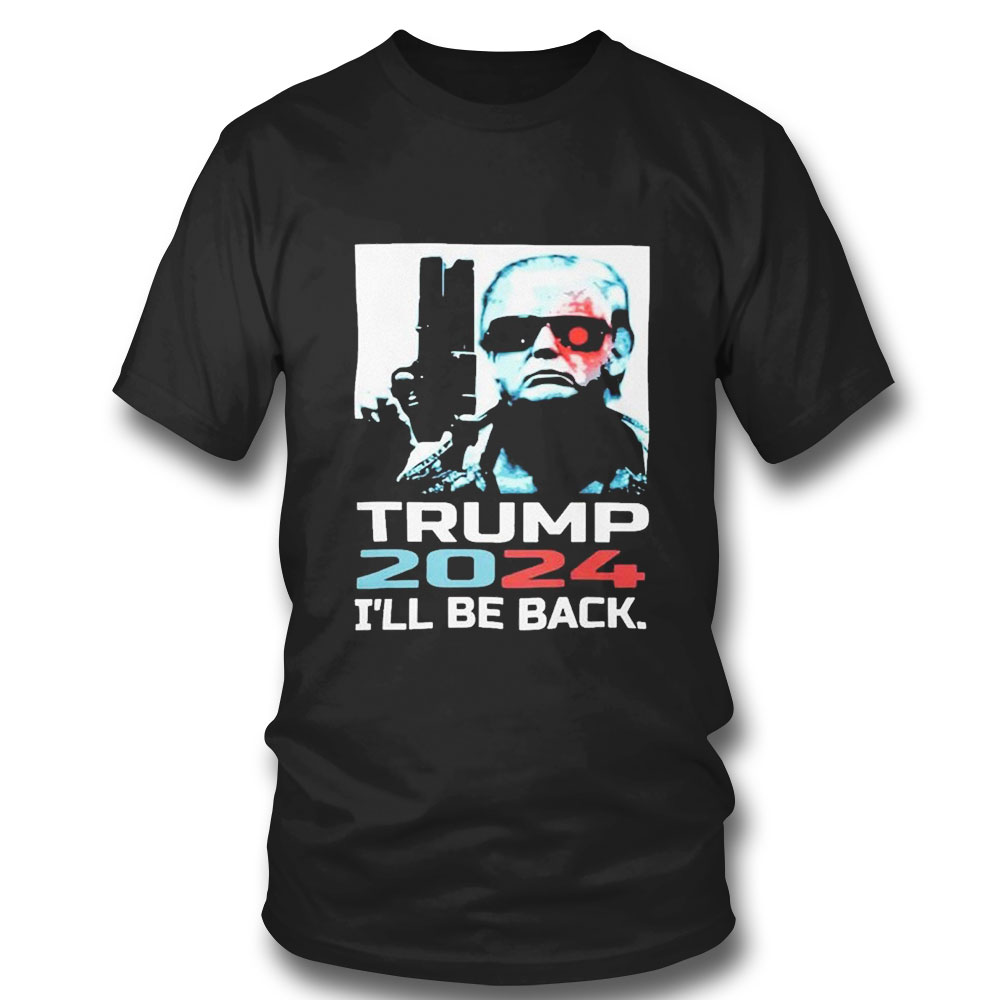 Trump 2024 Ill Be Back T-shirt