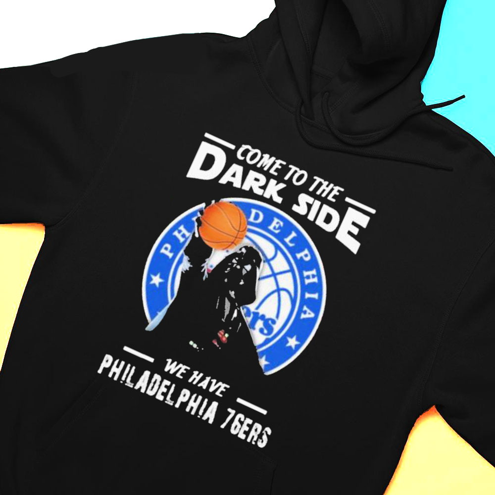 Come To The Dark Side We Have Philadelphia 76ers Star Wars Darth Vader T-shirt