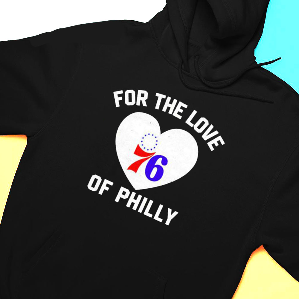 Heart Philadelphia 76ers For The Love Of Philly T-shirt
