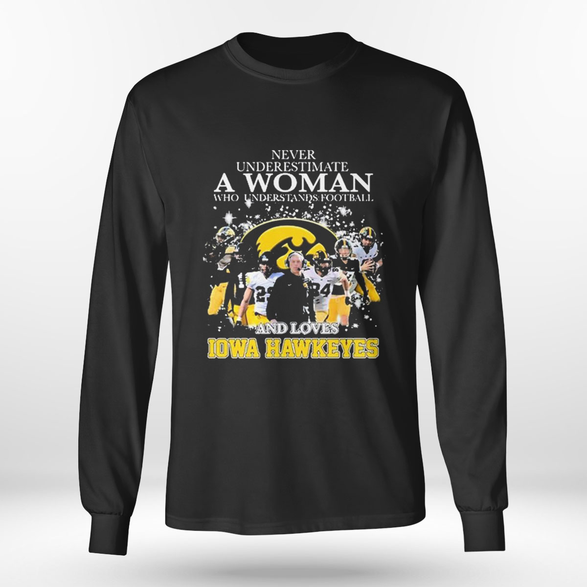 Never Underestimate A Woman Who Understands Basketball Teams And Loves Hawkeyes T-shirt