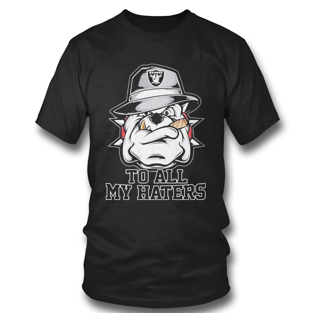 Gangster Pitbull Fedora Hat Las Vegas Raiders To All My Haters Shirt