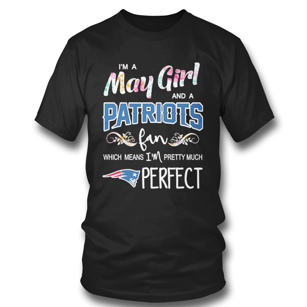 Im A May Girl And A Philadelphia Eagles Fan Which Means Im Pretty Much Perfect Shirt