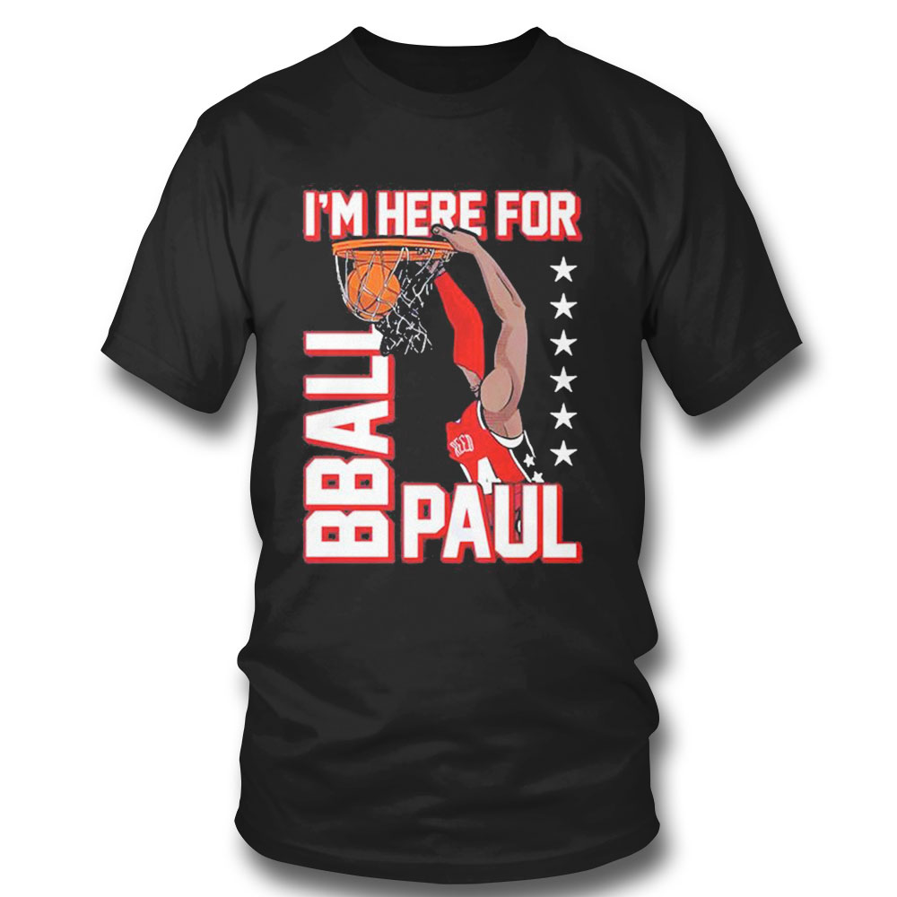 Im Here For Bball Paul T-shirt