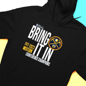 Bring It In Denver 2023 Nuggets Western Conference Champions T-Shirt
