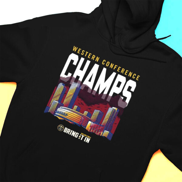 Denver Nuggets Western Conference Champs Bring It In 2023 T-Shirt