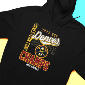 Hoodie Nba Finals Western Conference Champions 2023 Denver Nuggets Basketball T Shirt 2