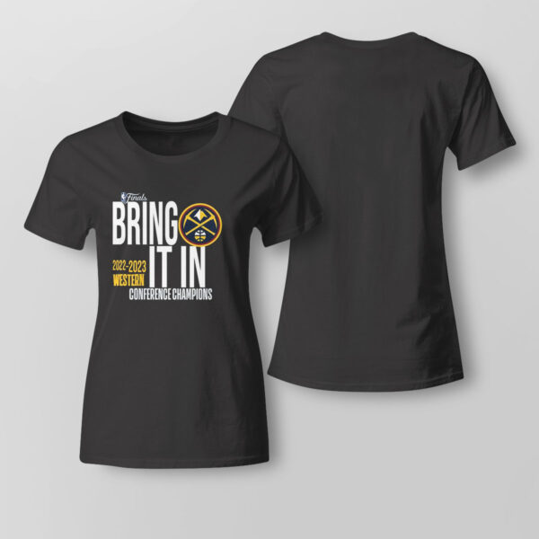 Bring It In Denver 2023 Nuggets Western Conference Champions T-Shirt