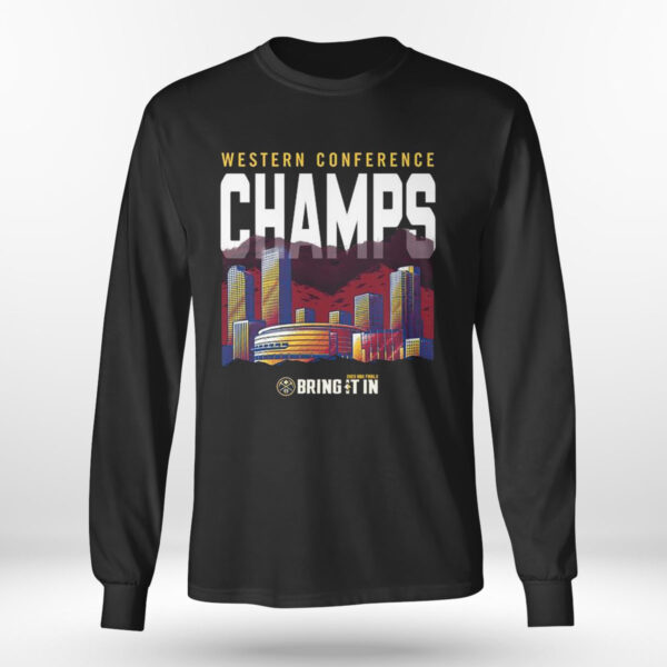 Denver Nuggets Western Conference Champs Bring It In 2023 T-Shirt
