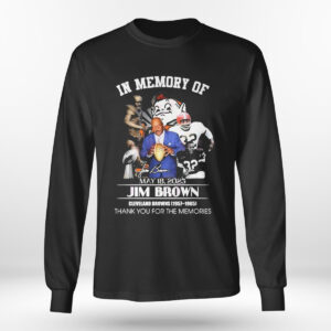 Longsleeve In Memory Of May 18 2023 Jim Brown Cleveland Browns 1957 1965 Thank You For The Memories T Shirt 2