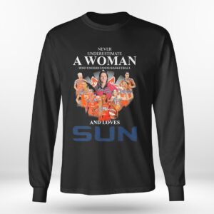 Longsleeve Never Underestimate A Woman Who Understands Basketball And Loves Connecticut Sun Signatures T Shirt 2
