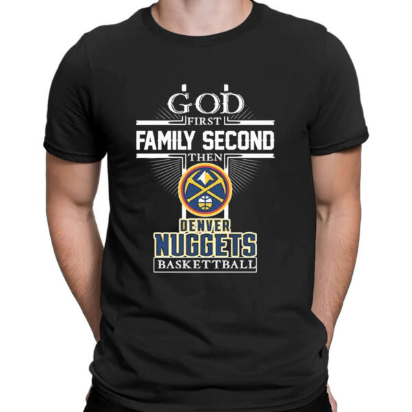 God First Family Second Denver Nuggets Western Conference Finals Champions T-Shirt