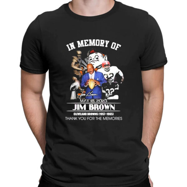 In Memory Of May 18 2023 Jim Brown Cleveland Browns 1957 – 1965 Thank You For The Memories T-Shirt
