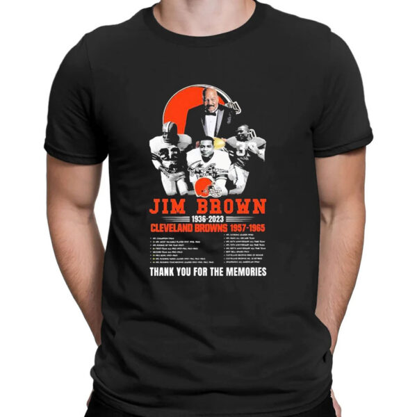 Jim Brown 1936 2023 Cleveland Browns 1957 1965 Thank You For The Memories Signatures T-Shirt