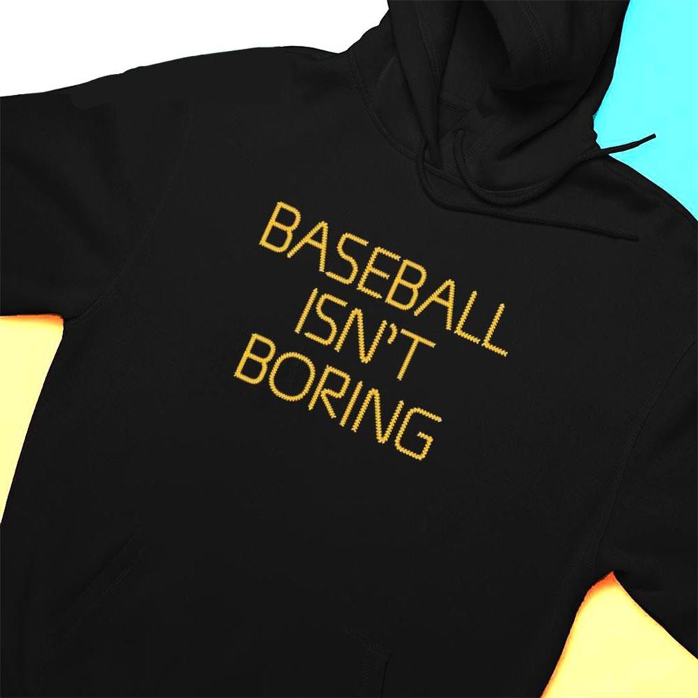 Baseball Isnt Boring 2023 T-shirt