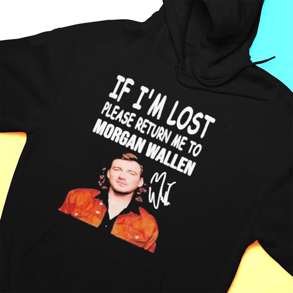 If Im Lost Please Return Me To Morgan Wallen T-shirt