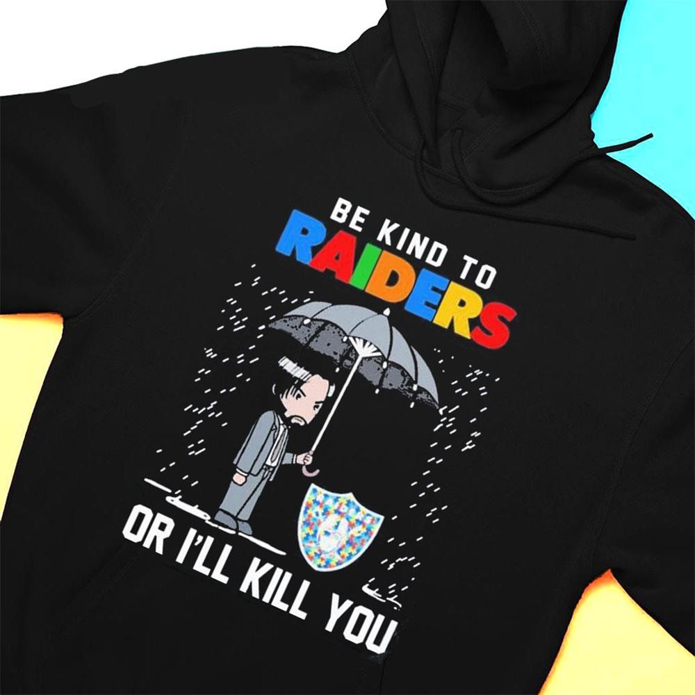 John Wick Be Kind Autism Las Vegas Raiders Or Ill Kill You T-shirt