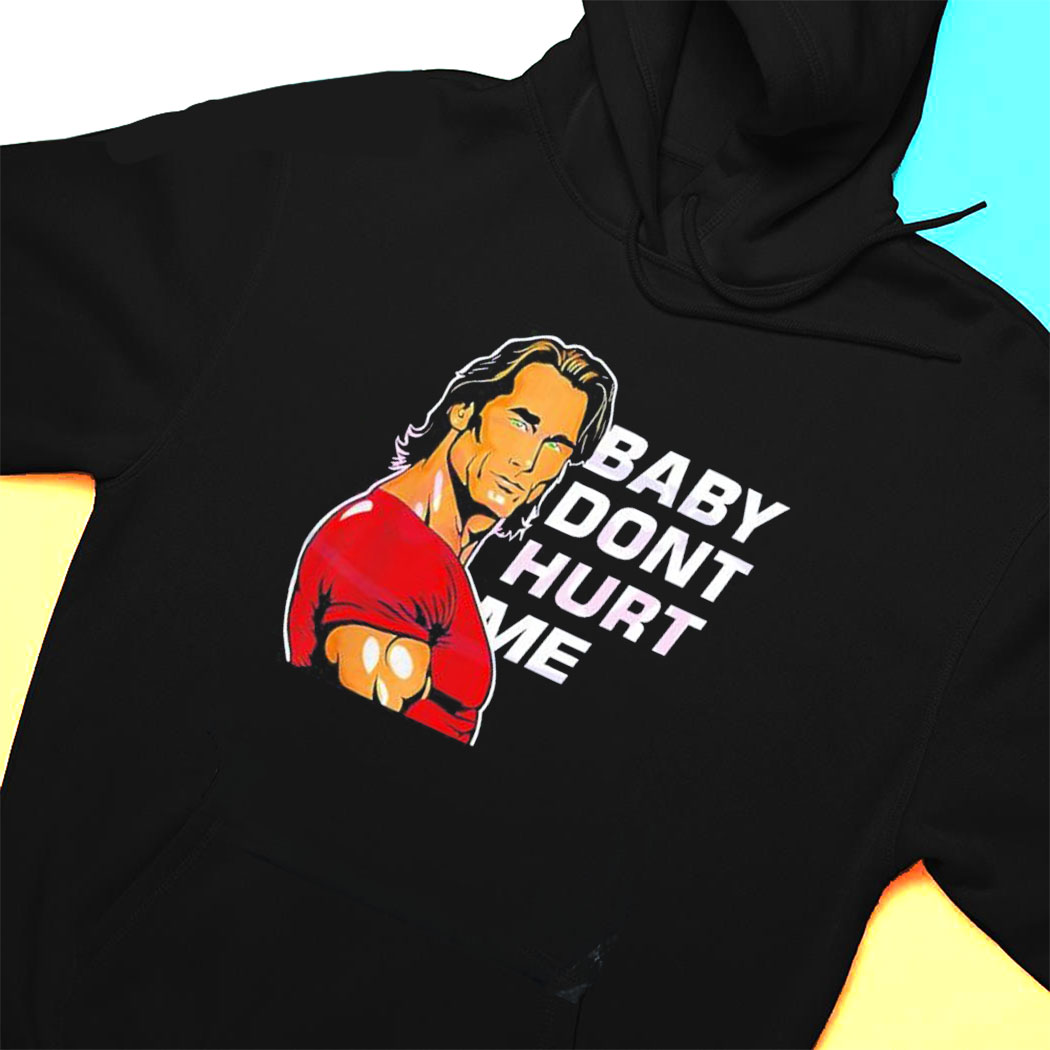 Mike Ohearn Baby Dont Hurt Me T-shirt