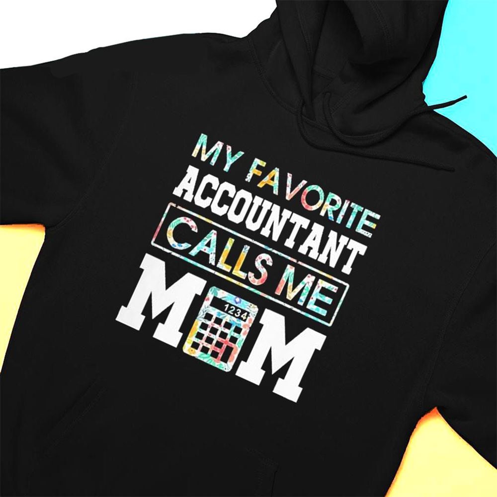 My Favorite Accountant Calls Me Mom 2023 T-shirt