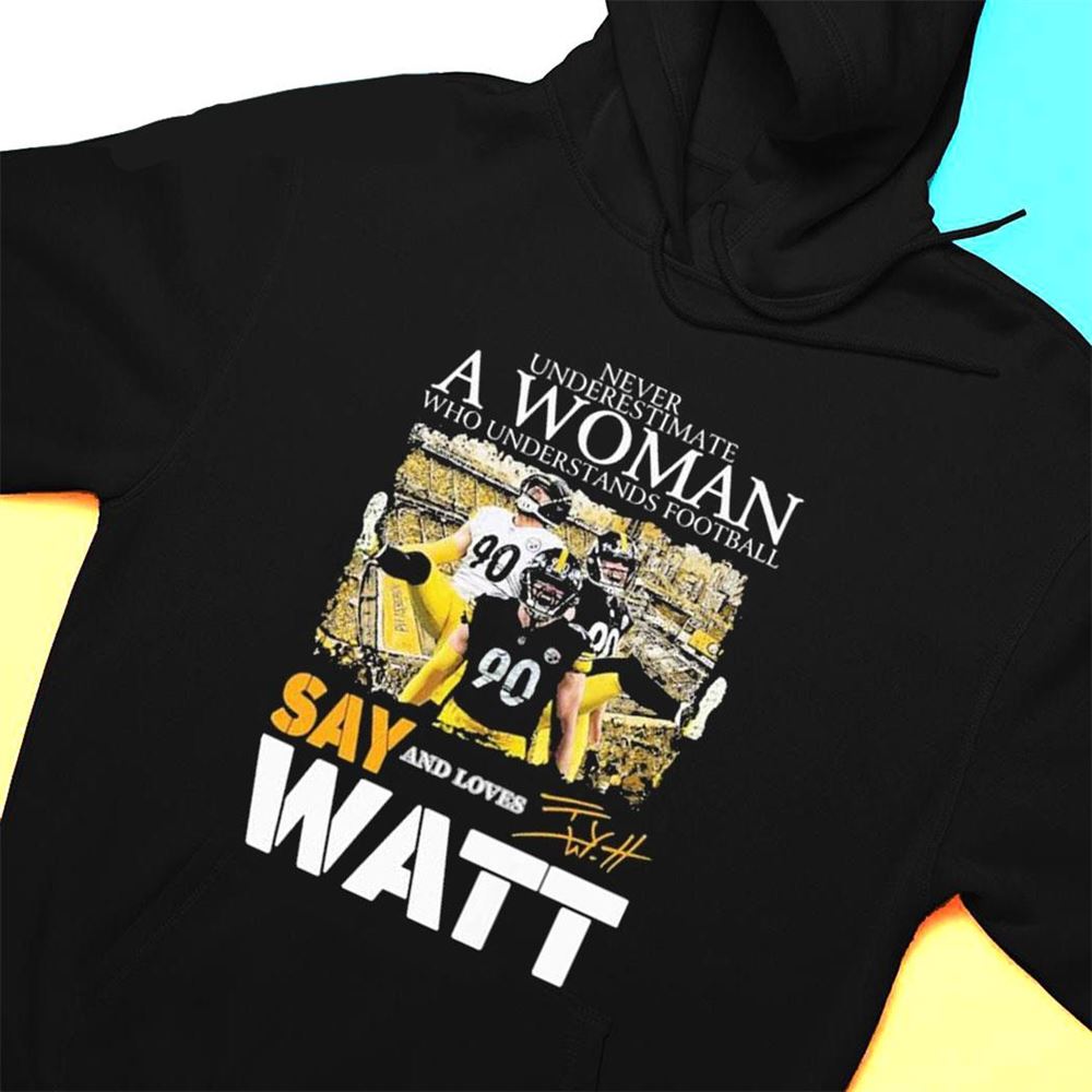 Never Underestimate An Old Man Who Understands Football And Loves Say Tj Watt Signature T-shirt