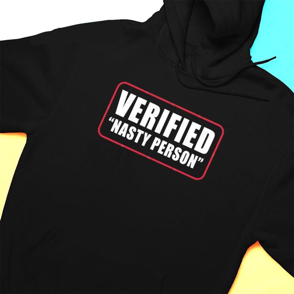 Verified Nasty Person T-shirt