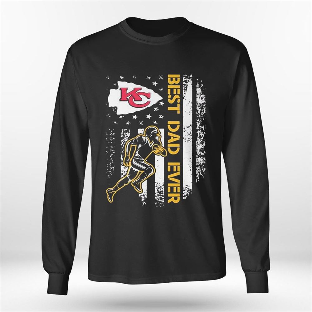 Kansas City Chiefs Best Dad Ever American Flag Shirt, hoodie, sweater, long  sleeve and tank top