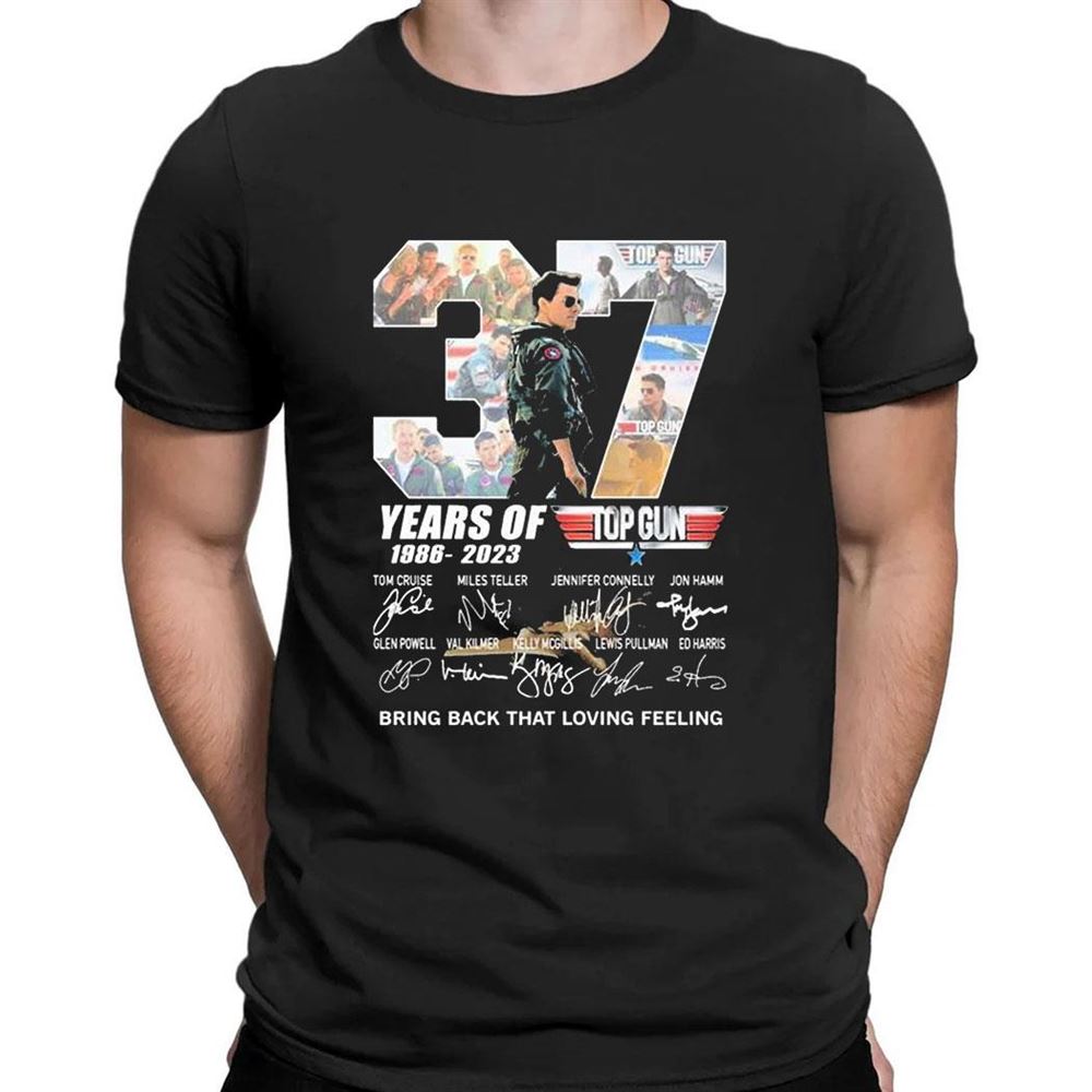 37 Years Of Top Gun Characters Bring Back That Loving Feeling Signatures 1986 2023 T-shirt