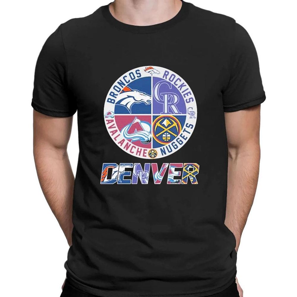 Denver Sport Teams Broncos Rockies Avalanche And Nuggets 2023 T-shirt