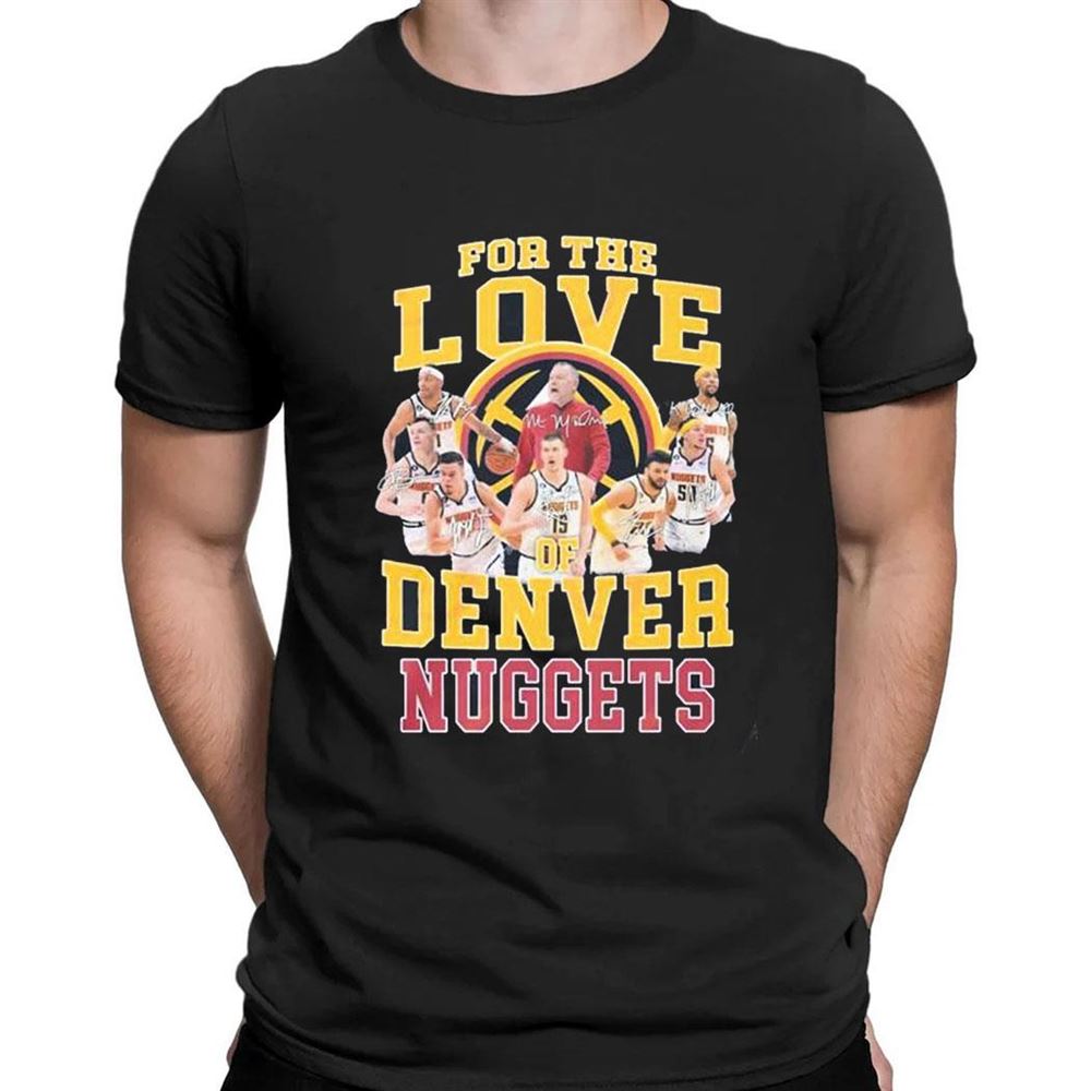 For The Love Of Denver Nuggets 2023 Conference Champions T-shirt