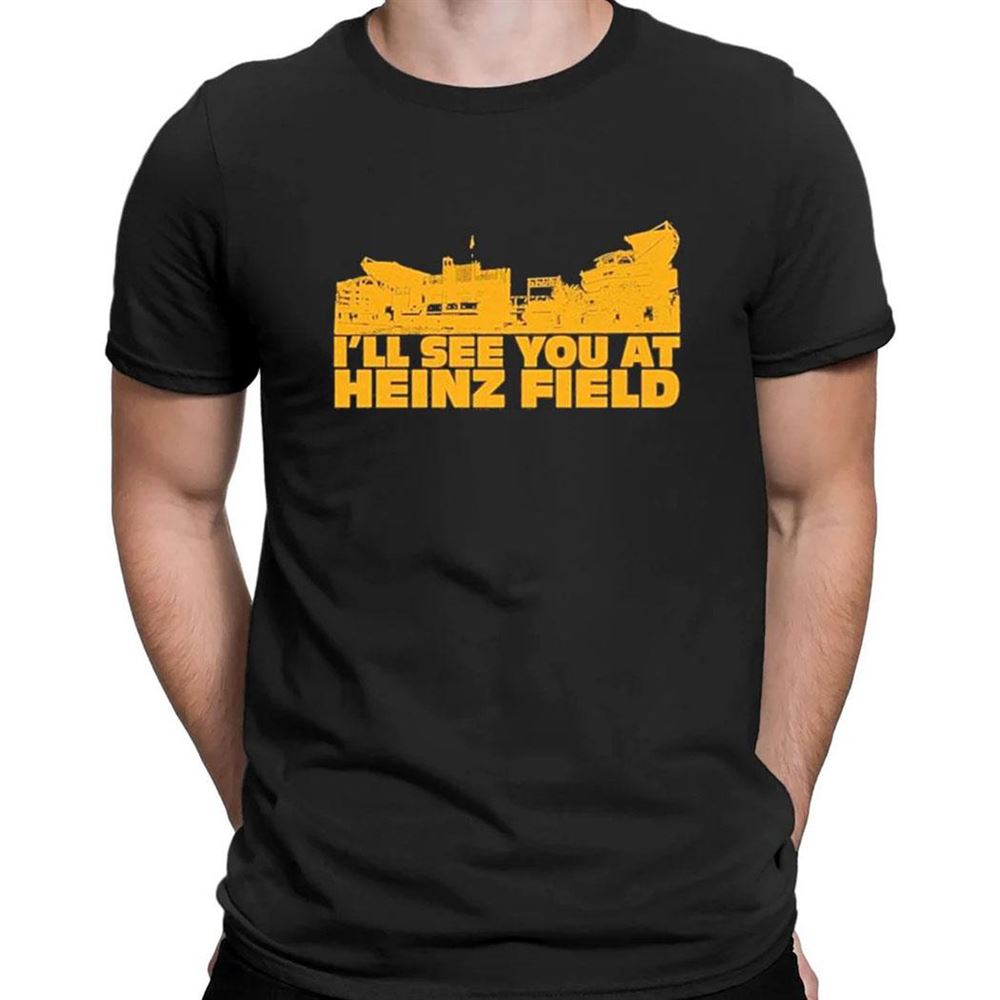 Ill See You At Heinz Field T-shirt