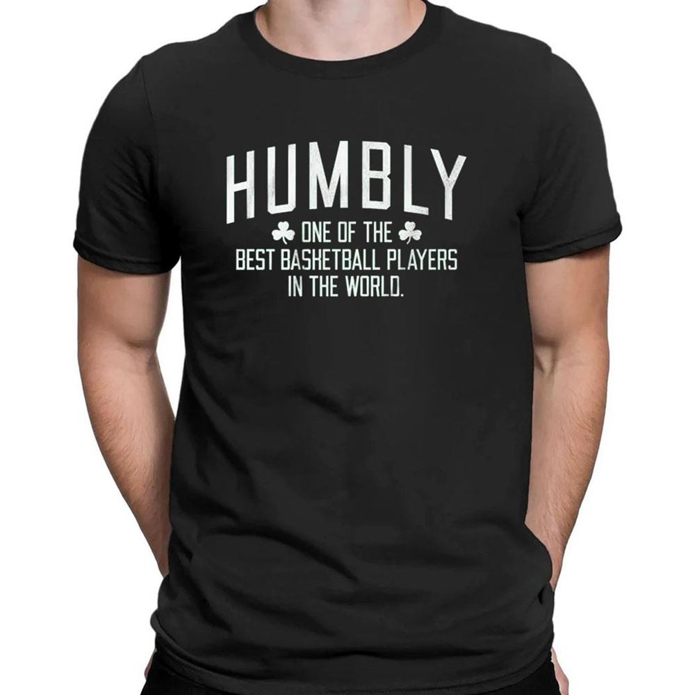 Jayson Tatum Humbly One Of The Best Basketball Players In The World T-shirt