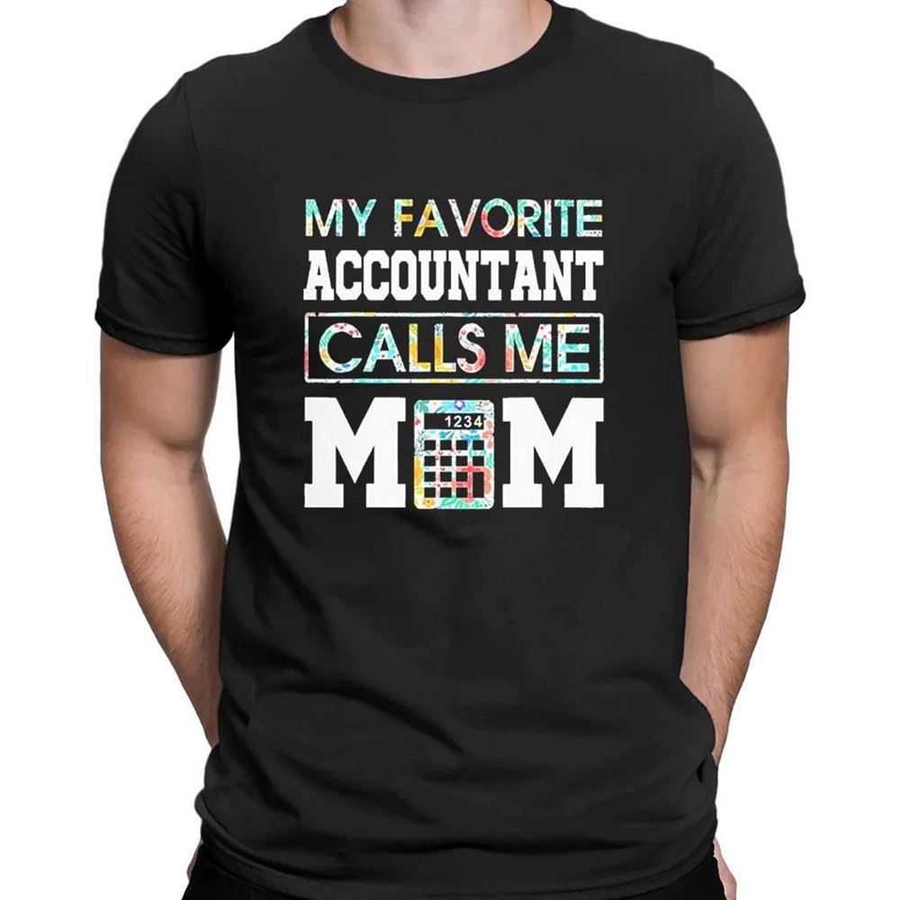 My Favorite Accountant Calls Me Mom 2023 T-shirt