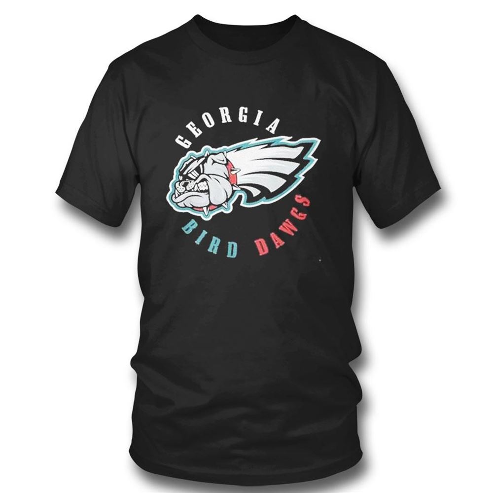 Georgia Bird Dawgs Philadelphia Eagles And Georgia Bulldogs T-shirt