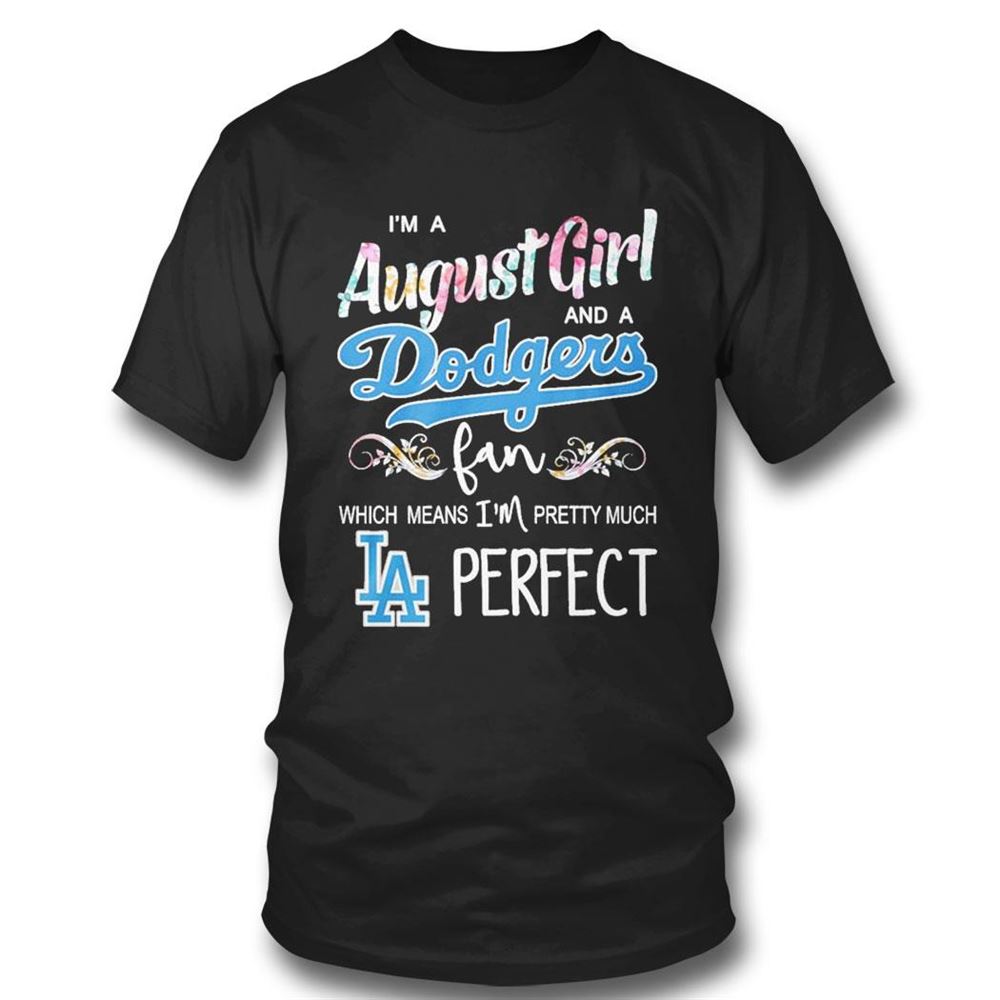 Im A August Girl And A New York Yankees Fan Which Means Im Pretty Much Perfect Shirt