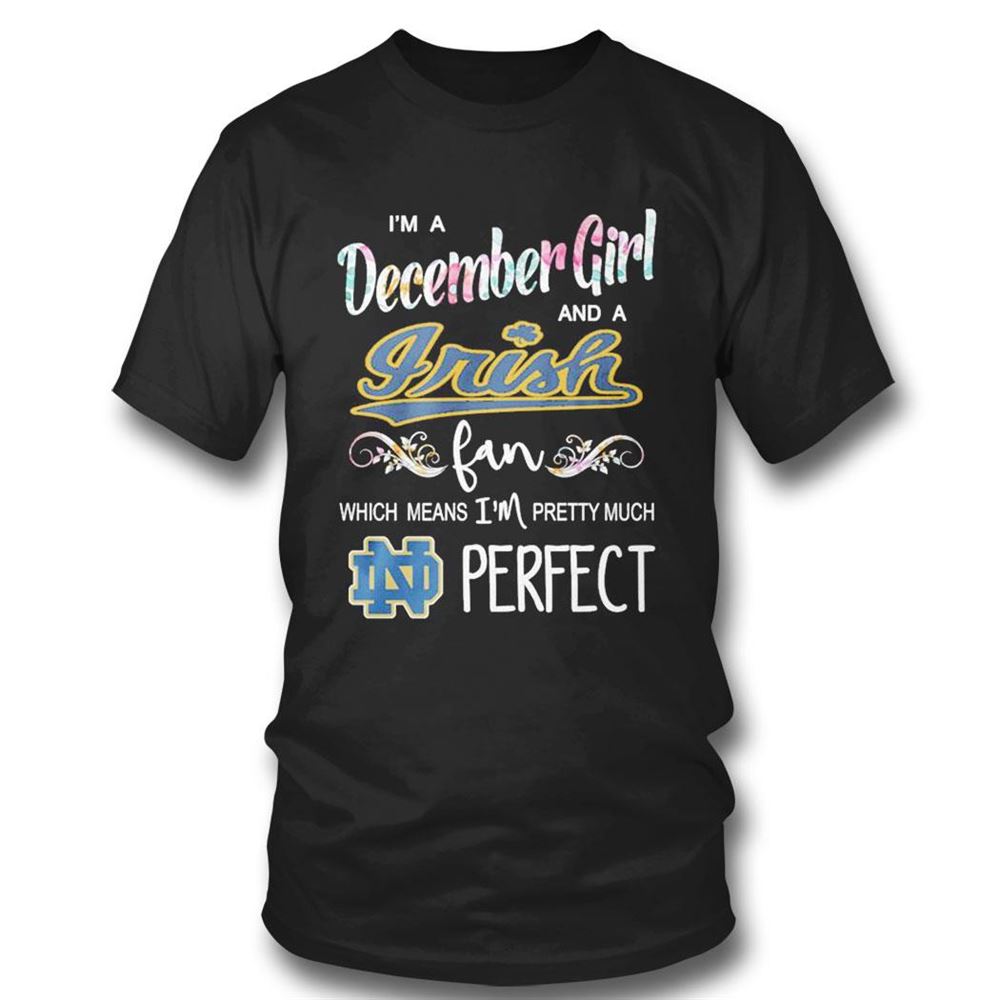 Im A December Girl And A Chicago Cubs Fan Which Means Im Pretty Much Perfect Shirt