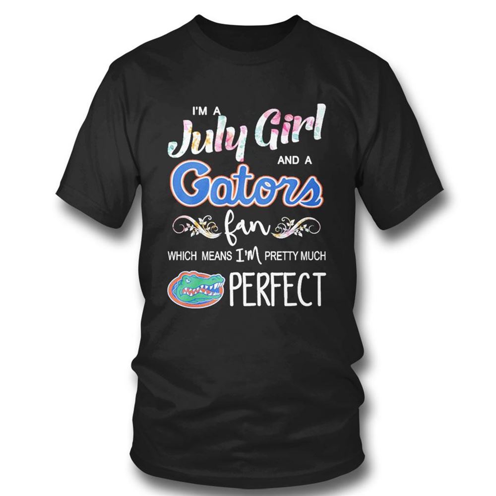 Im A July Girl And A Chicago Cubs Fan Which Means Im Pretty Much Perfect Shirt