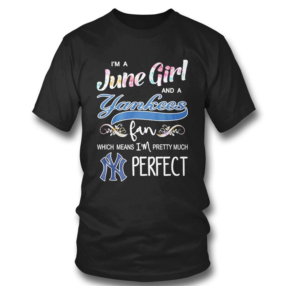 Im A June Girl And A Florida Gators Fan Which Means Im Pretty Much Perfect Shirt