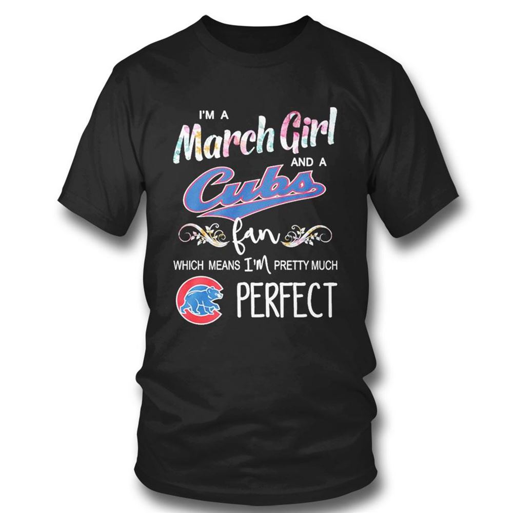 Im A March Girl And A New York Yankees Fan Which Means Im Pretty Much Perfect Shirt